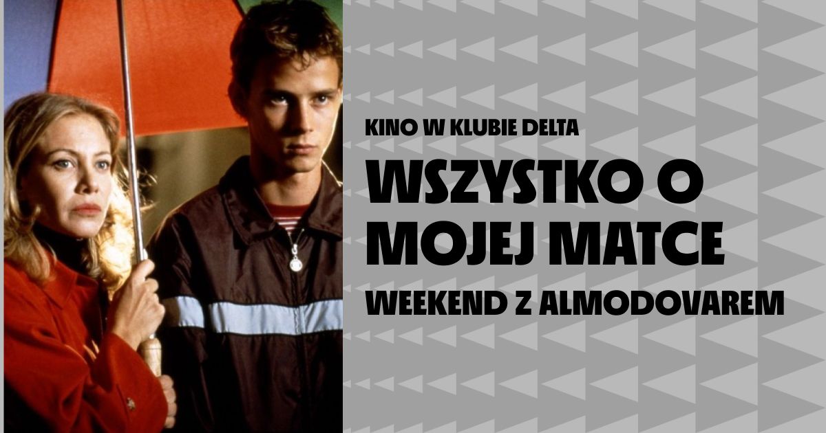 Wszystko o mojej matce | Weekend z Almodovarem | Kino w Klubie Delta 