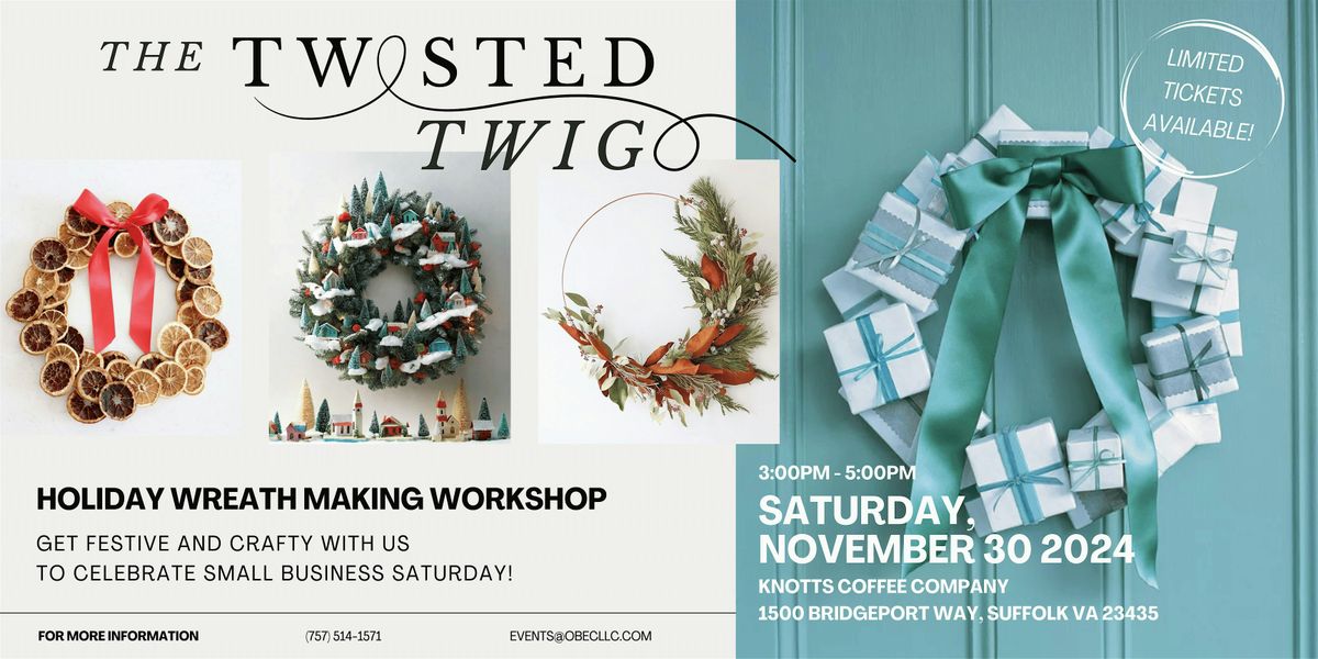 Holiday Wreath Making Workshop  - The Twisted Twig