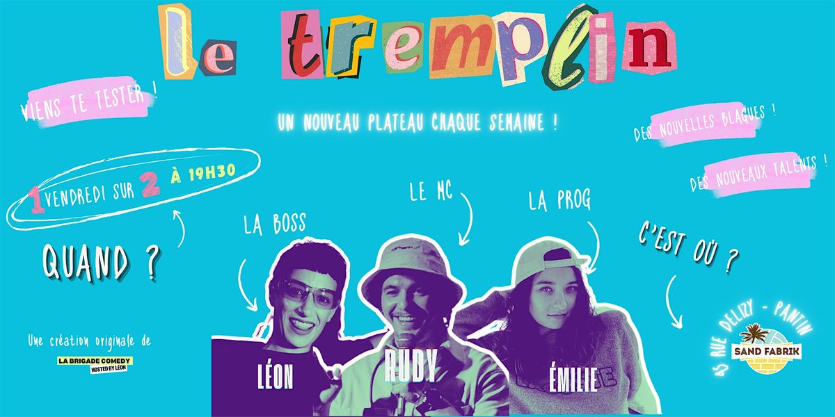 Le TREMPLIN by La Brigade Comedy