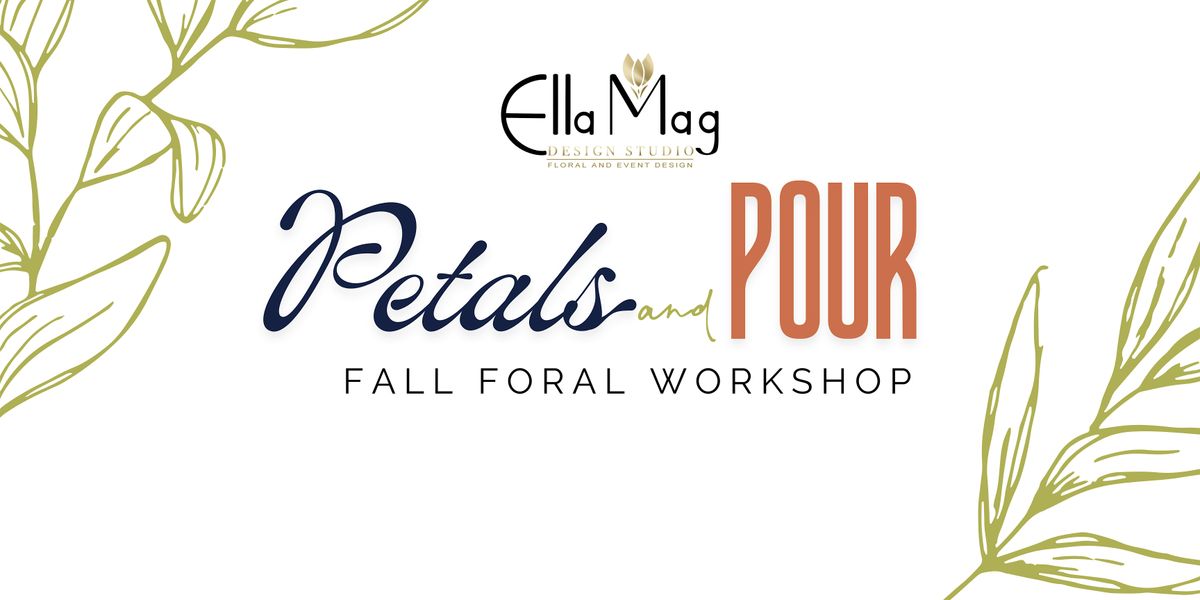 Petals & Pour Floral Workshop