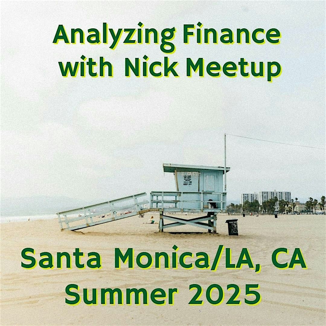 Analyzing Finance with Nick LA Meetup