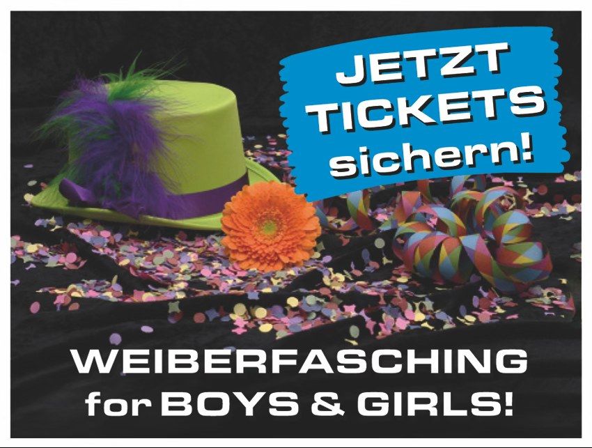 WEIBERFASCHING - for BOYS & GIRLS mit DJ MIKE-2025