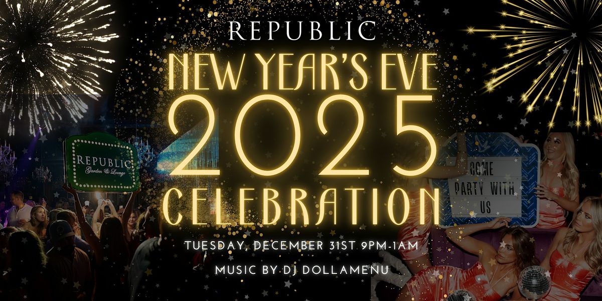 Republic Garden & Lounge New Year's Eve 2025 Celebration!