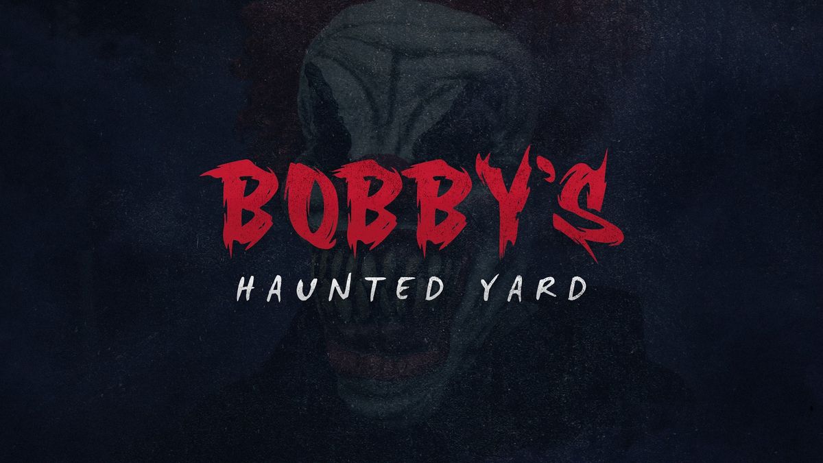 Bobby's Haunted Yard