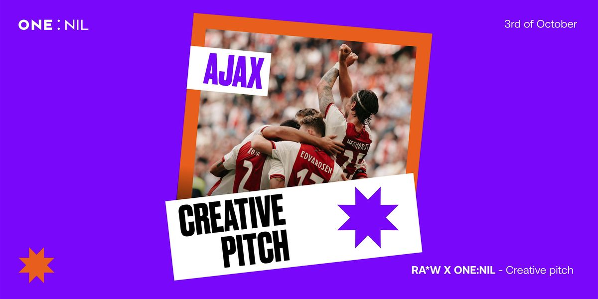 RA*W \/ AJAX \/ ONE:NIL - PITCH
