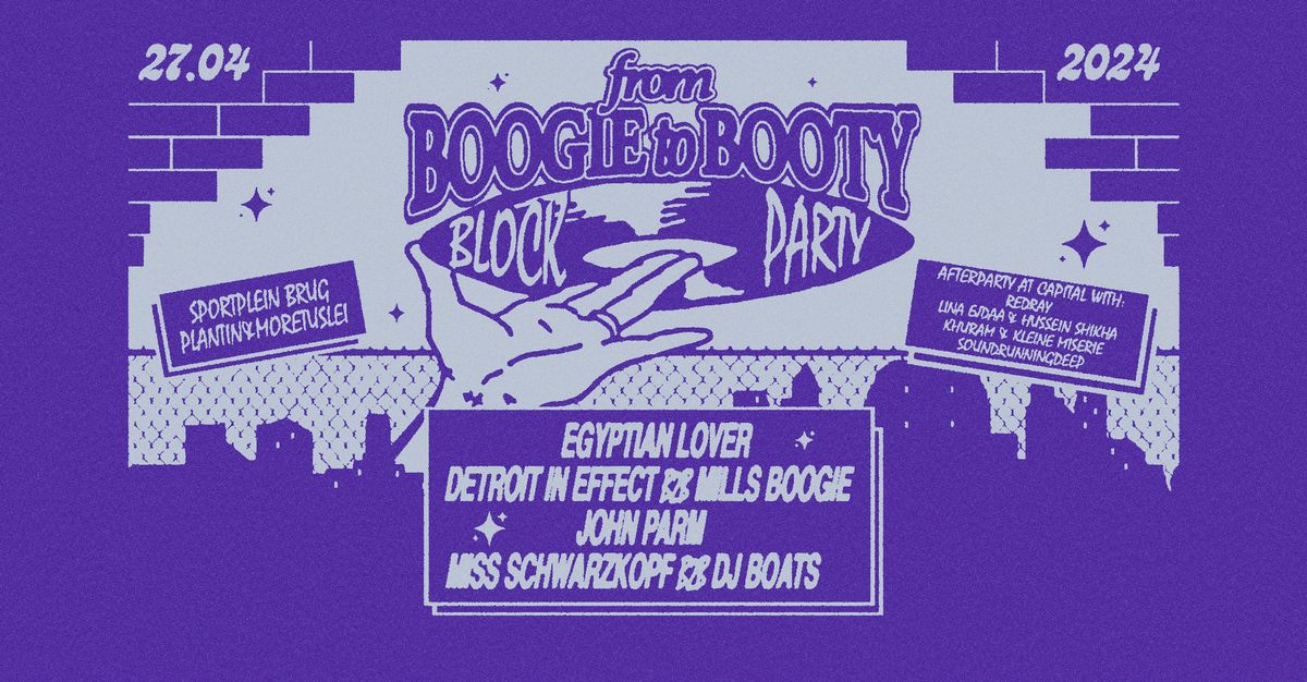 From Boogie to Booty - Blockparty w\/ Egyptian Lover