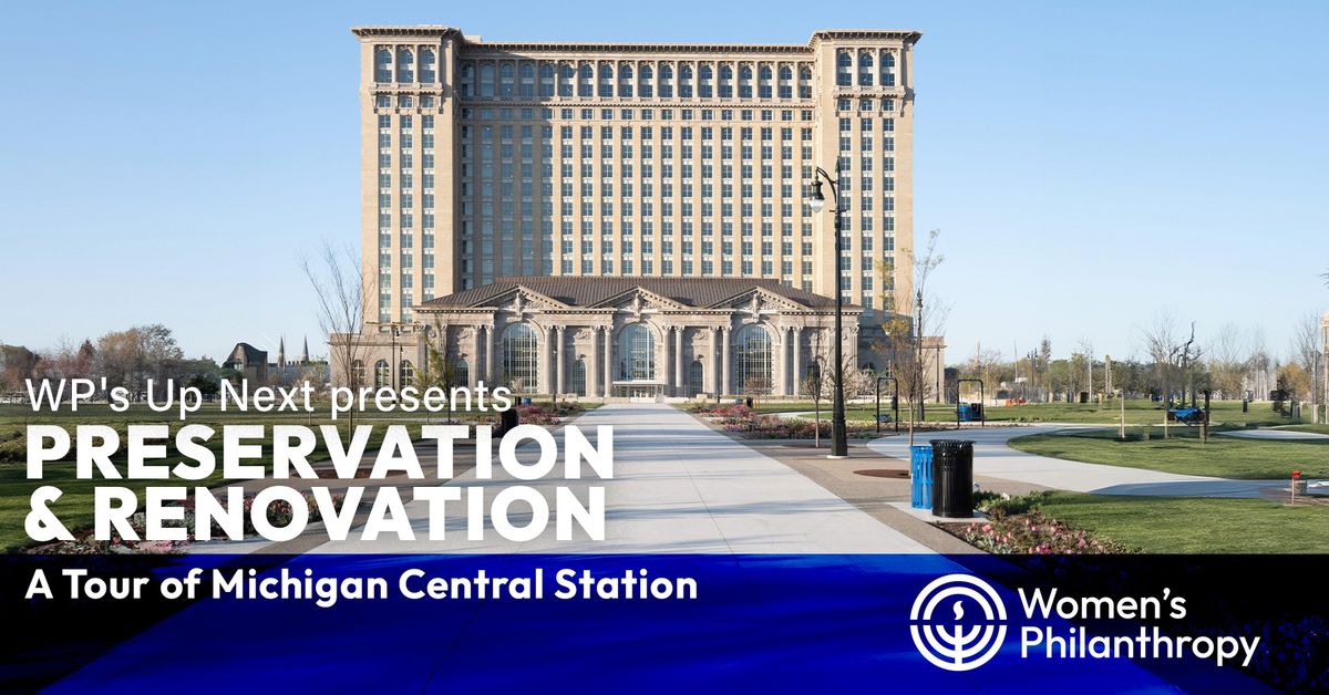 SOLD OUT! Up Next presents: Preservation & Renovation: A Tour of Michigan Central Station