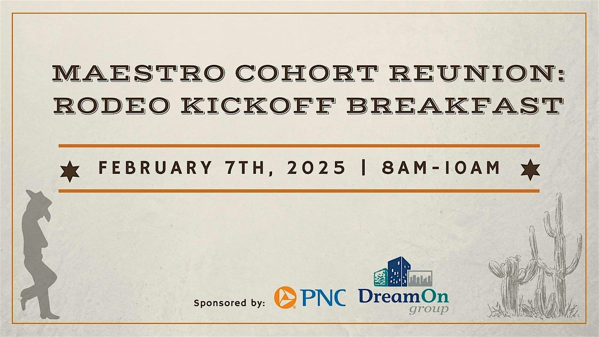 Maestro Cohort Reunion: Rodeo Kickoff Breakfast