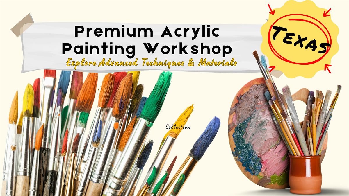 Premium Acrylic Painting Workshop \u2013 Advanced Techniques **TEXAS**