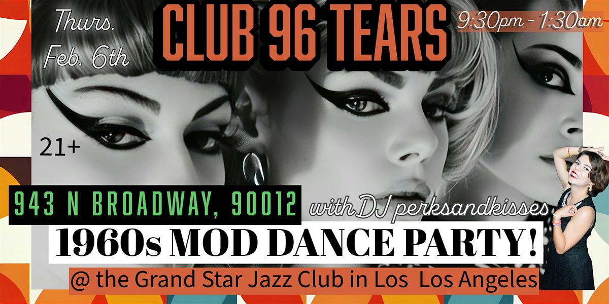 1960s Mod Dance Party @ Club 96 TEARS w\/ DJ perksandkisses