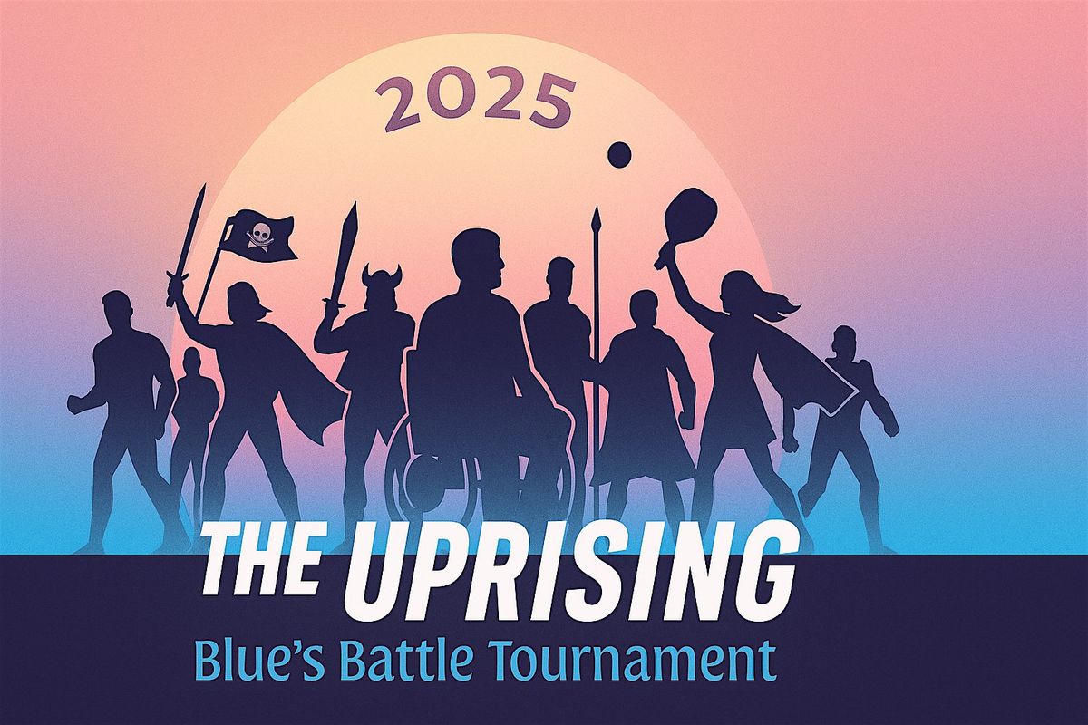 The Uprising: Blue's Battle Pickleball Tournament 2025