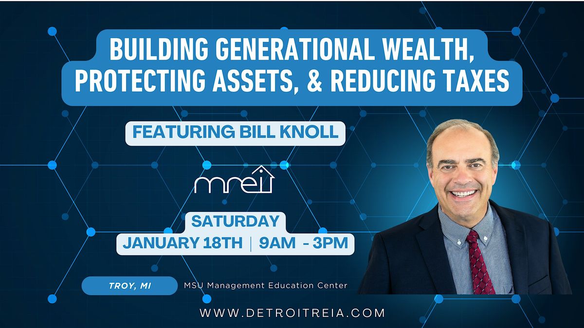 Building Generational Wealth, Protecting Assets, and Reducing Taxes