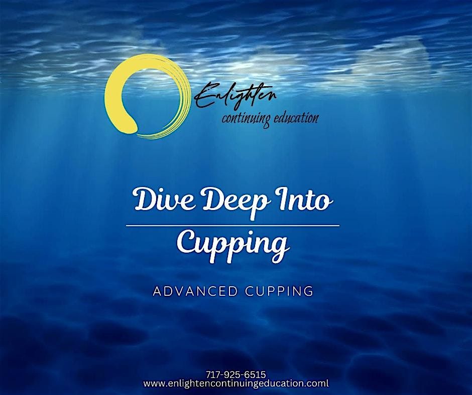 Dive Deep Into Cupping (8 CEs)