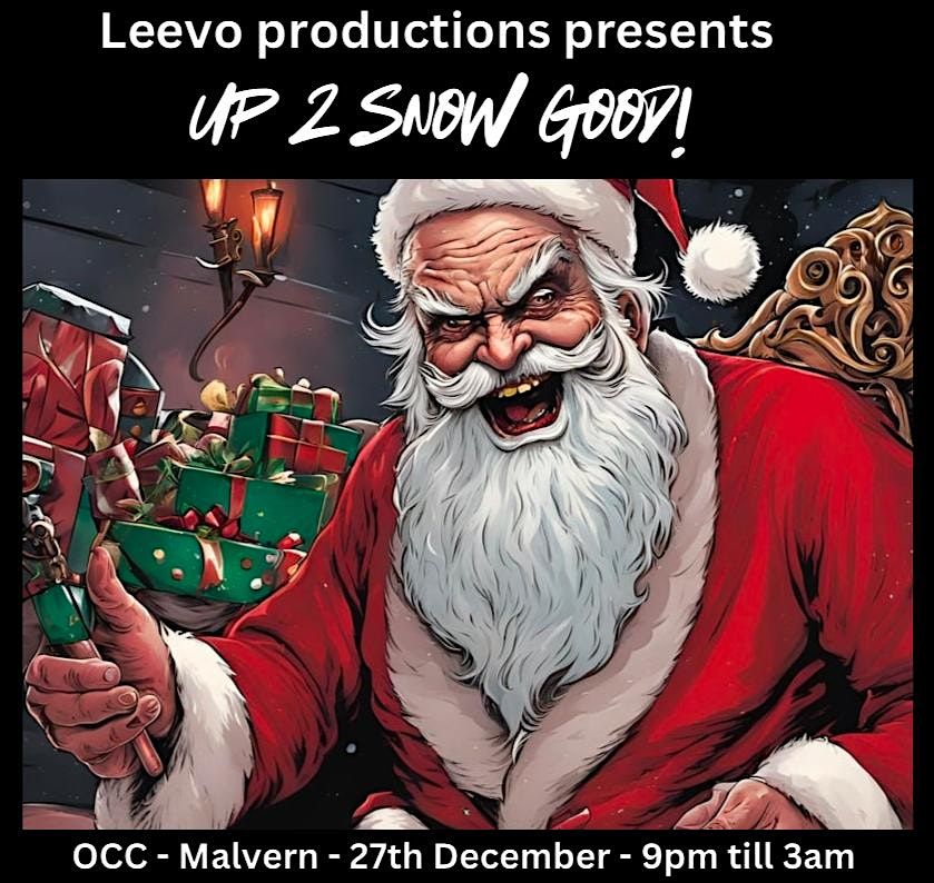 Leevo productions presents Up 2 Snow Good!