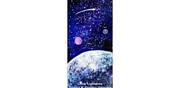 Lunar Lightshow Saturday August 16th 7:00 pm $40