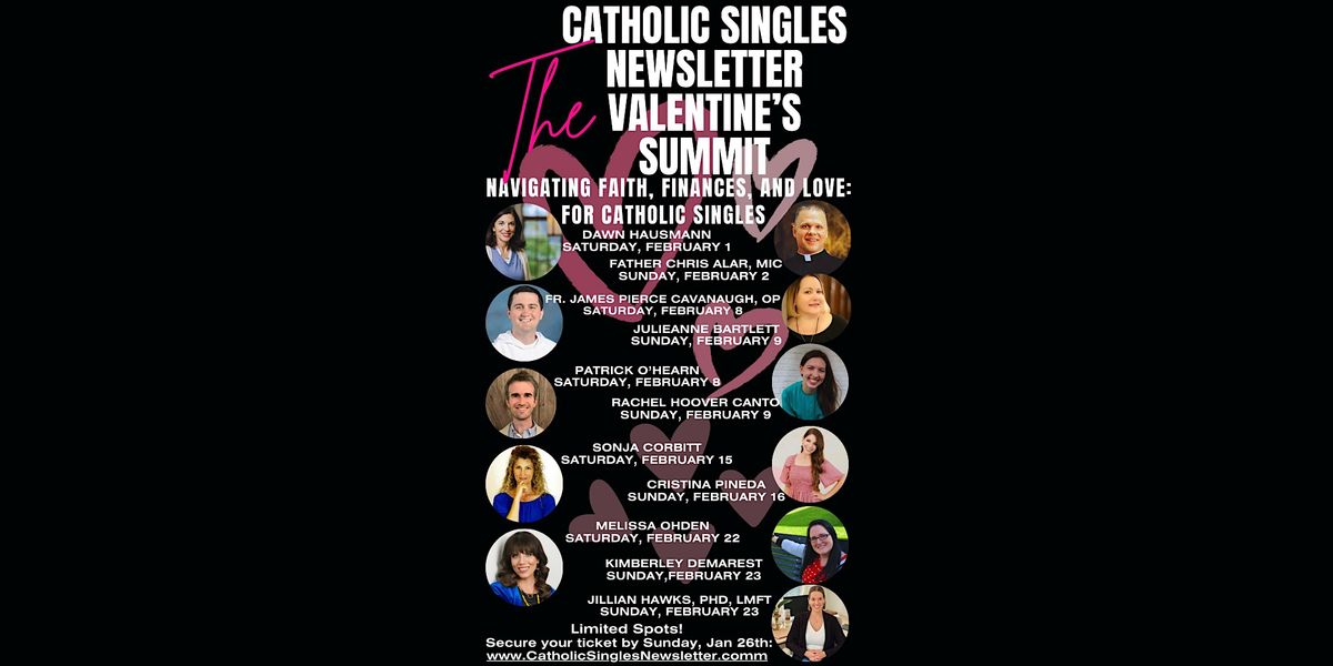 The Catholic Singles Newsletter Valentine's Summit - 11 Catholic Speakers!