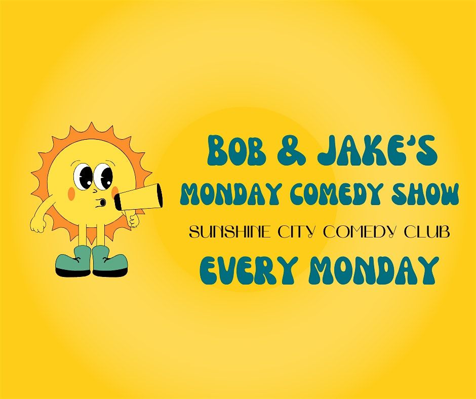 Bob & Jake's Monday Comedy Show!