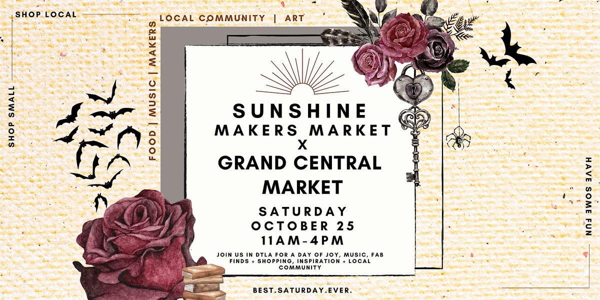 Sunshine Makers Market X Grand Central Market DTLA!