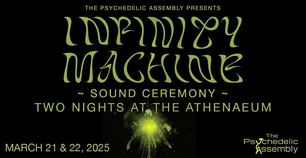 Infinity Machine - Sound Ceremony: Two Nights at the Athenaeum