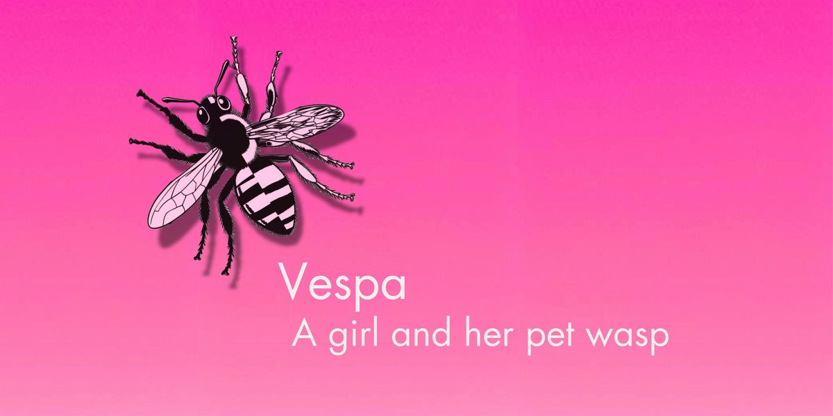 Vespa - A Girl and Her Pet Wasp