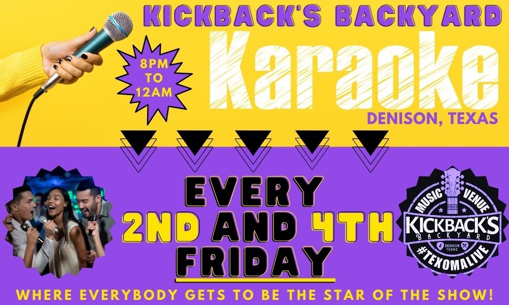 FriYAY Karaoke Night at Kickback's Backyard Denison (every 2nd & 4th Friday)