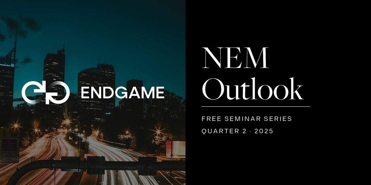 Endgame Analytics Free April NEM Seminar - Brisbane