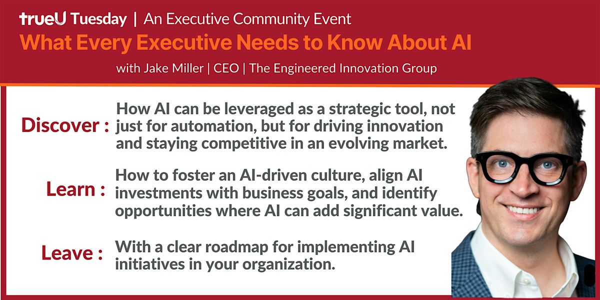 EXECUTIVE COMMUNITY \u2013 What Every Executive Needs to Know About AI