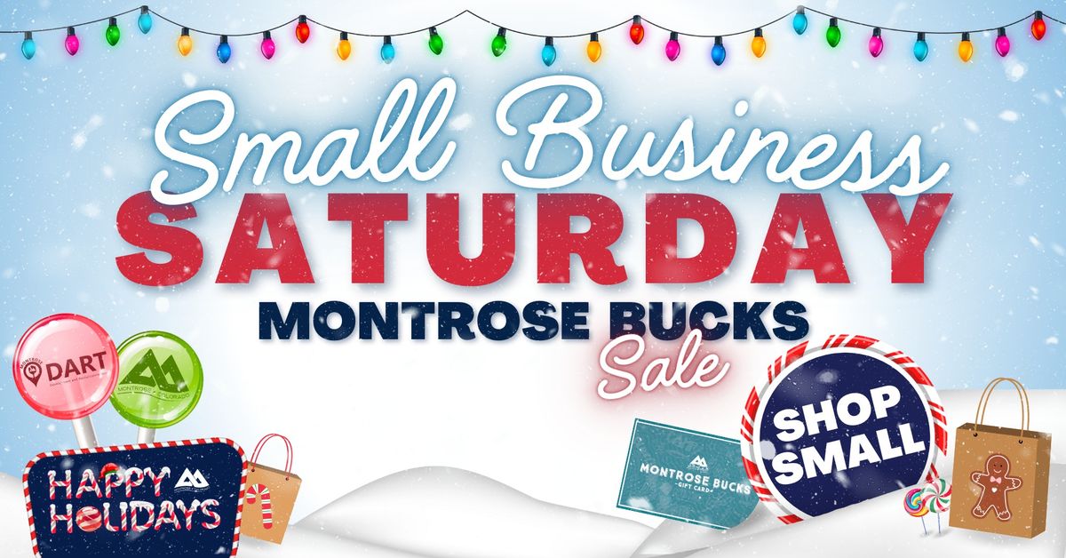 Small Business Saturday + Montrose Bucks Sale