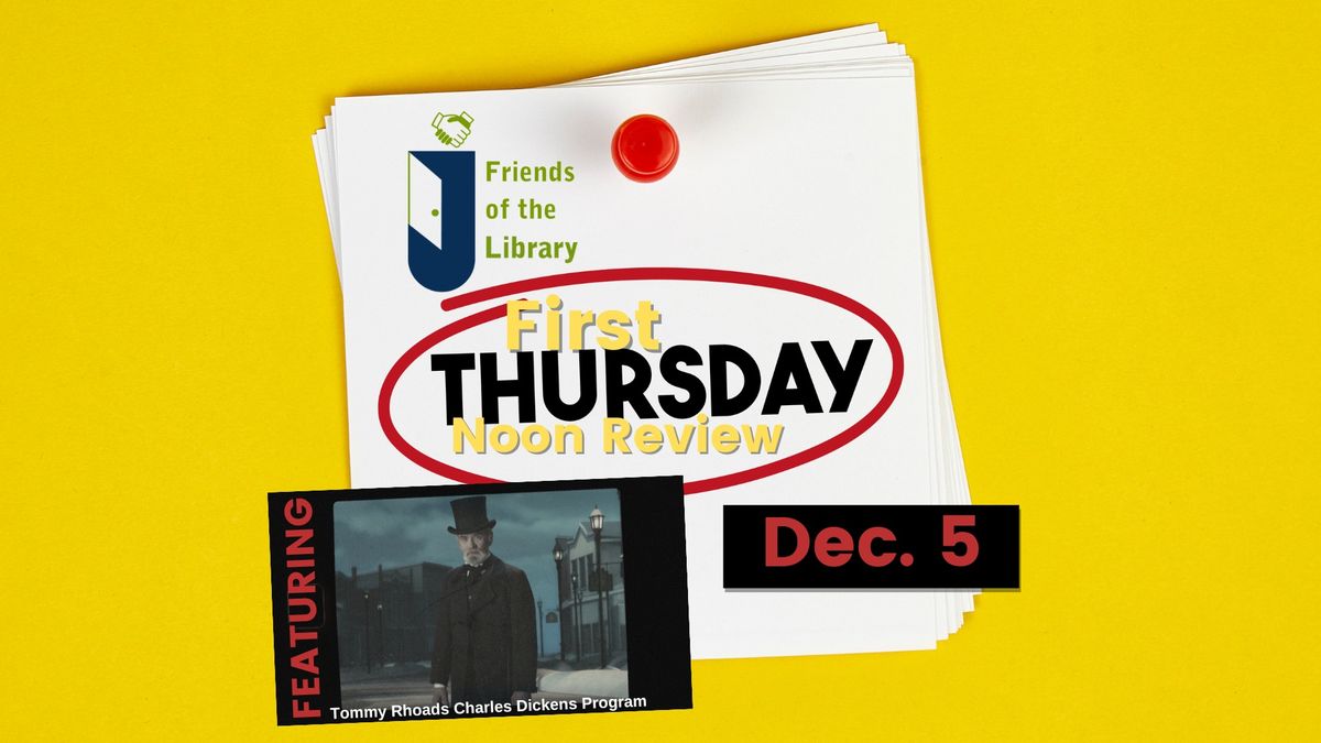 December First Thursday Noon Review: Charles Dickens Strikes Again