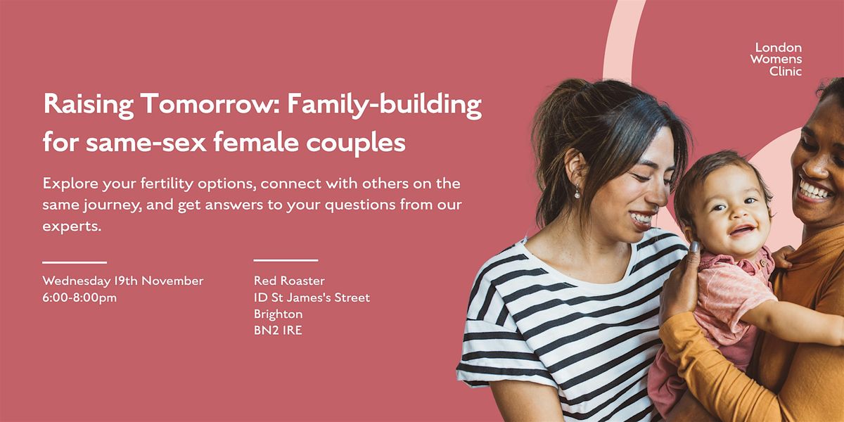 Raising Tomorrow: Family-building for lesbian couples