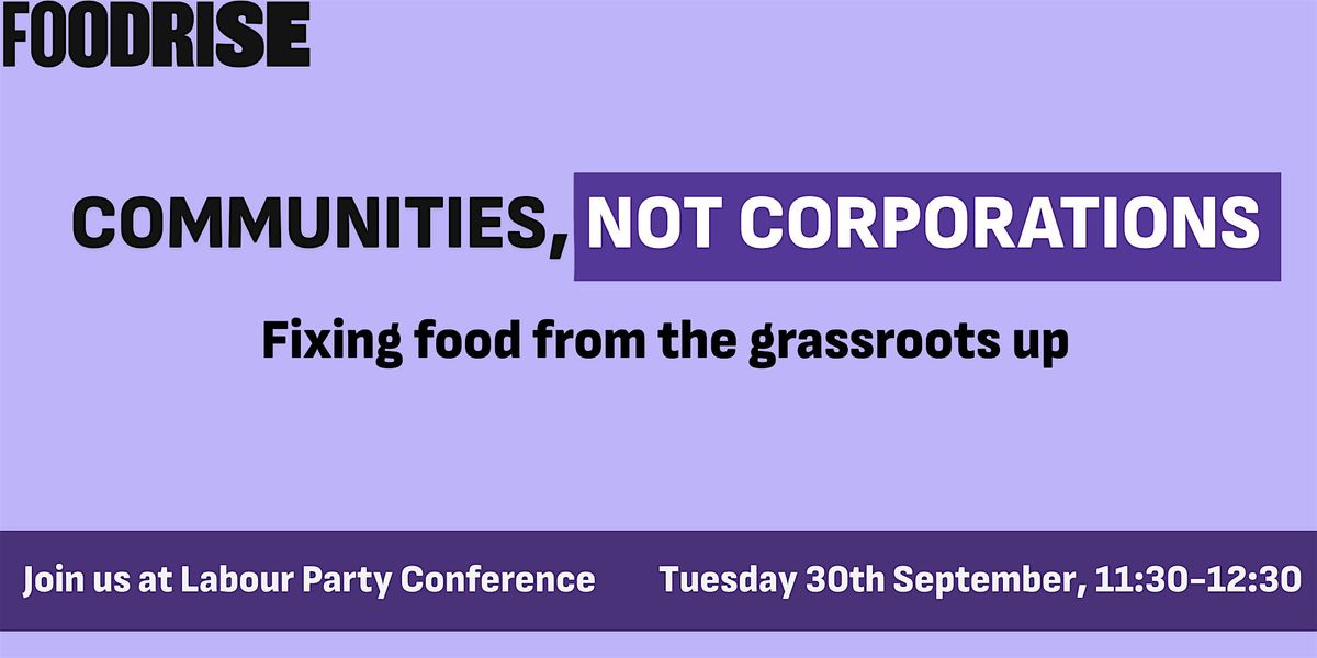 Communities, not Corporations: Fixing food from the grassroots up