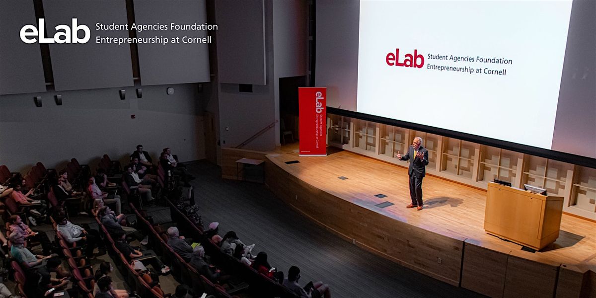 Cornell Entrepreneurship Showcase: Student Pitches & Venture Panel