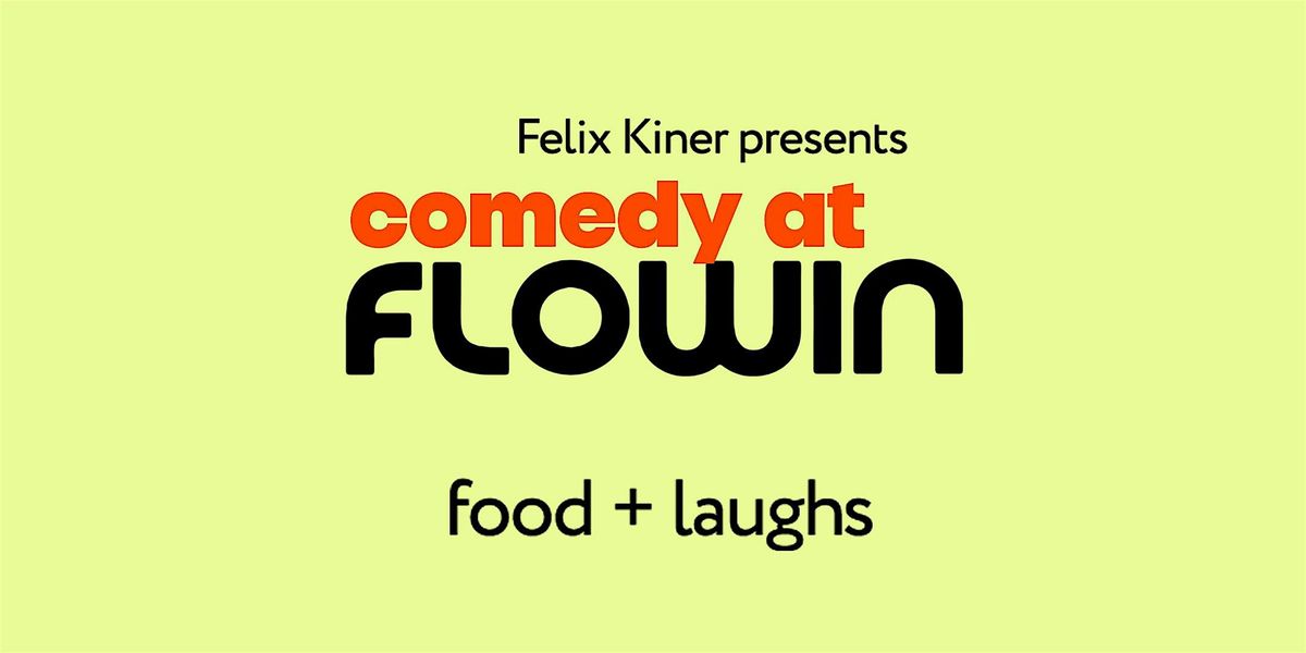 Comedy at Flowin - FREE!