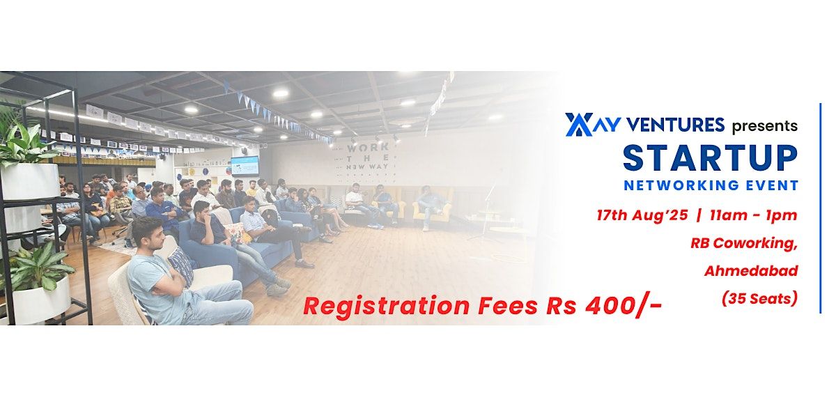 AY Ventures Presents Startup Networking Event (Invite Only) - Ahmedabad