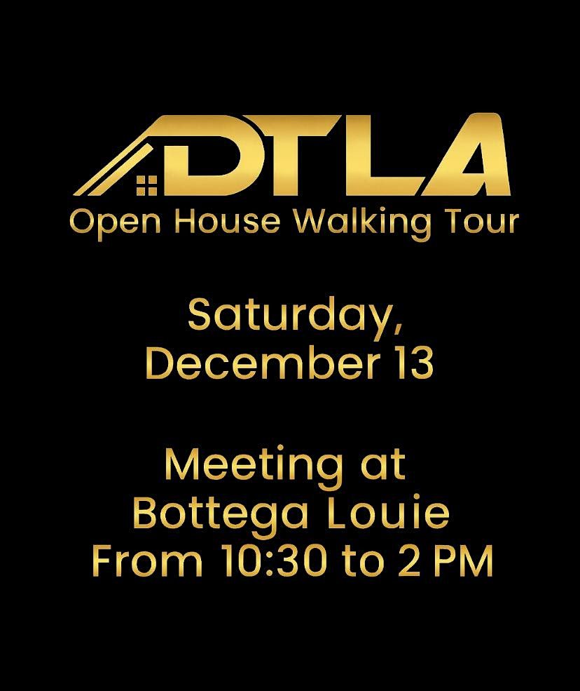 Open House DTLA  Walking Tour Sat Dec 13th , 2025 Start at Bottega Louie