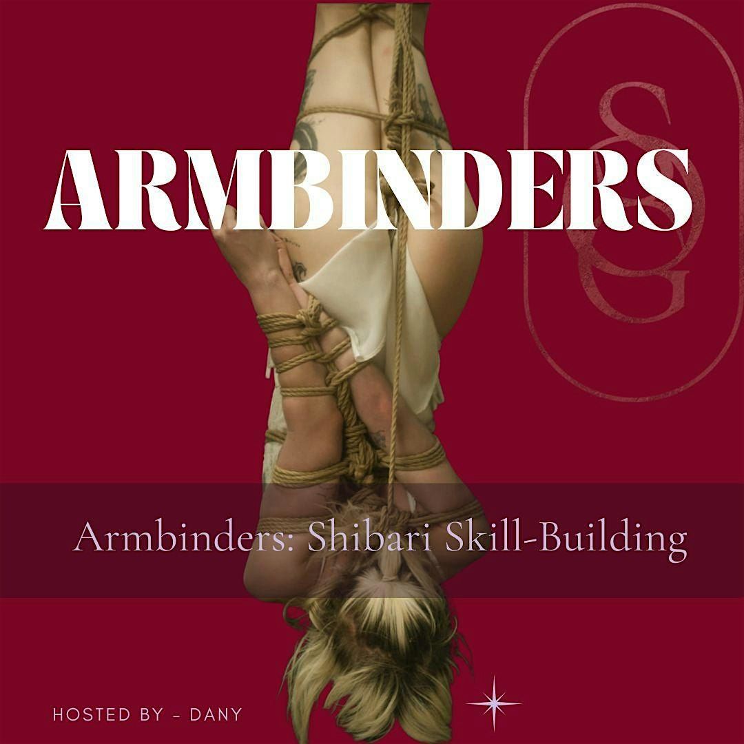 Armbinders - Shibari Skillbuilding