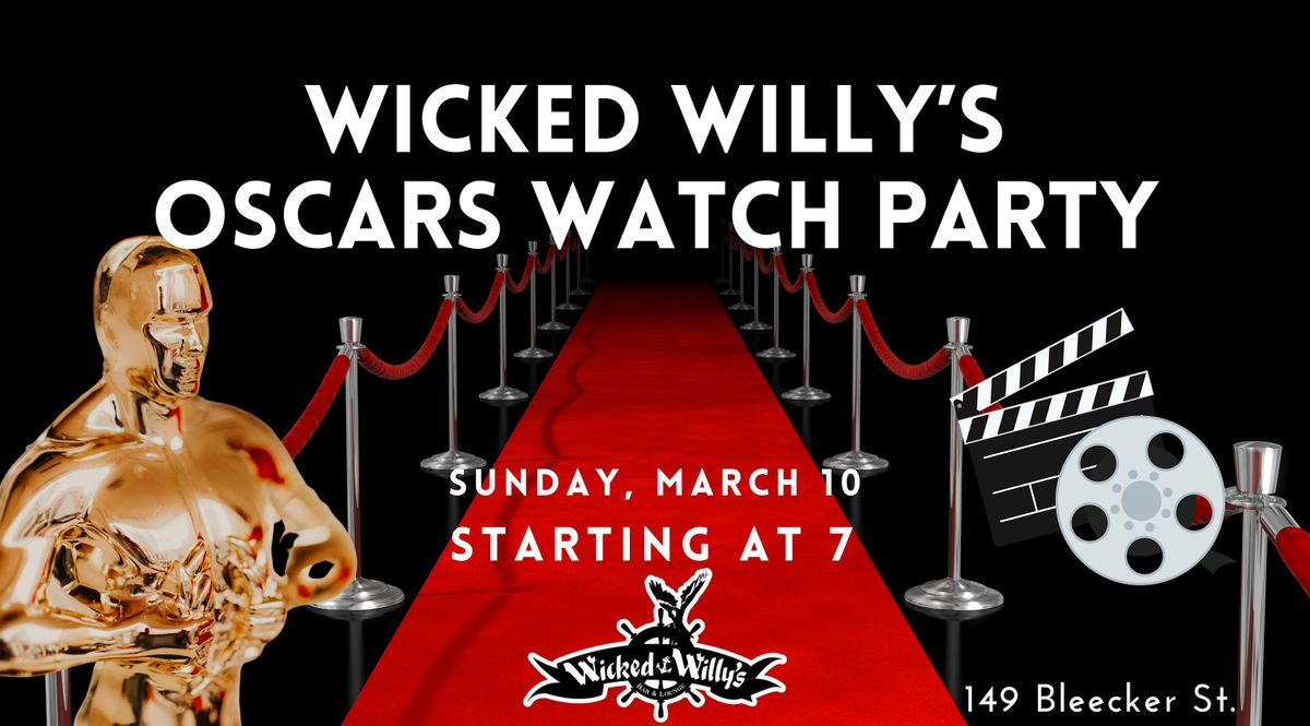 OSCAR AWARDS: WATCH PARTY AT WICKED WILLYS!