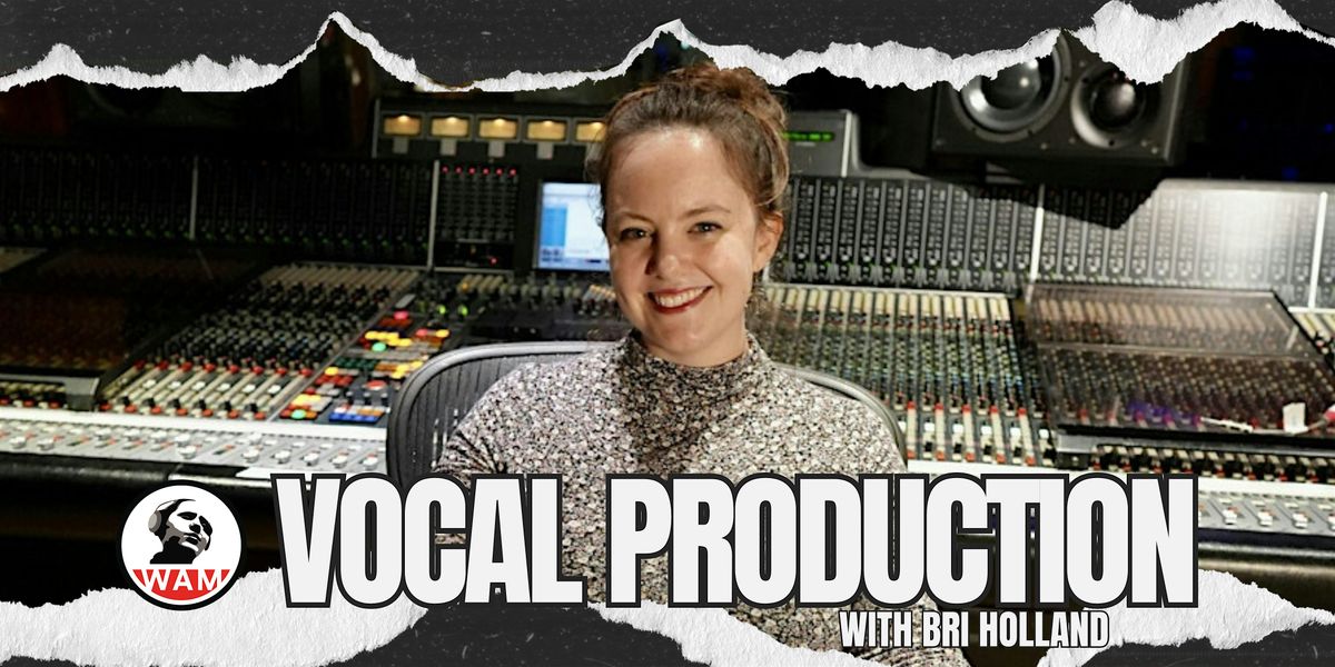 Vocal Production (Intro + Advanced) with Bri Holland - LA