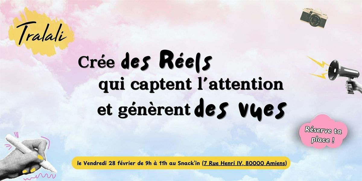 Cr\u00e9e des Reels qui captent l\u2019attention et g\u00e9n\u00e8rent des vues