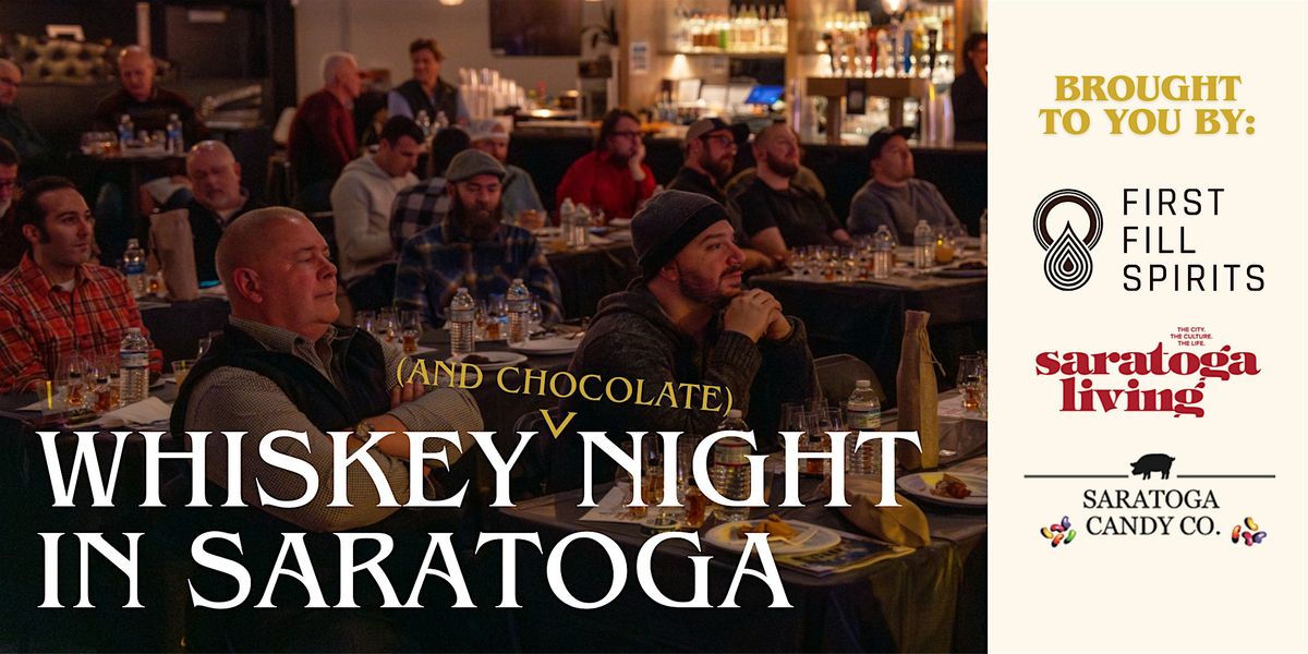 Whiskey (and Chocolate!) Night in Saratoga