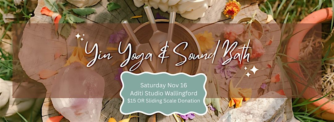 Yin Sound Journey | Yoga & Sound Bath Immersion