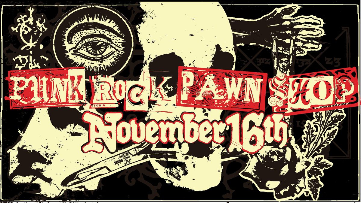 Punk Rock Pawn Shop 11.16.24