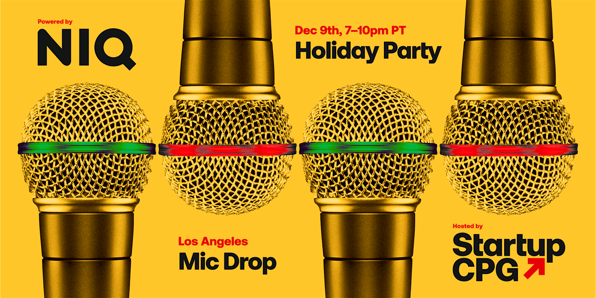 Startup CPG's Mic Drop Los Angeles Holiday Party