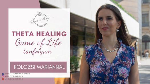 Theta Healing Game of Life tanfolyam | Kolozsi Mariannal