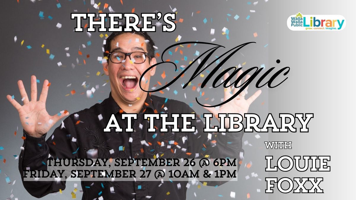 There's Magic at Your Library! With Louie Foxx