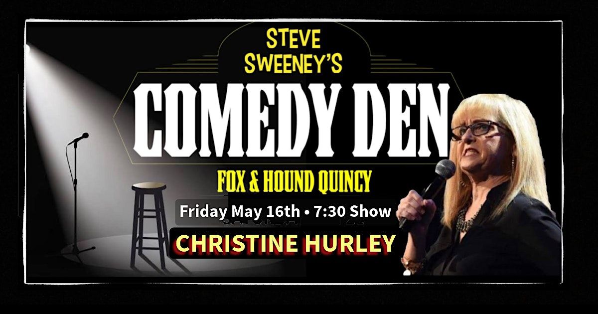 Christine Hurley at the Comedy Den - 7:30 Show