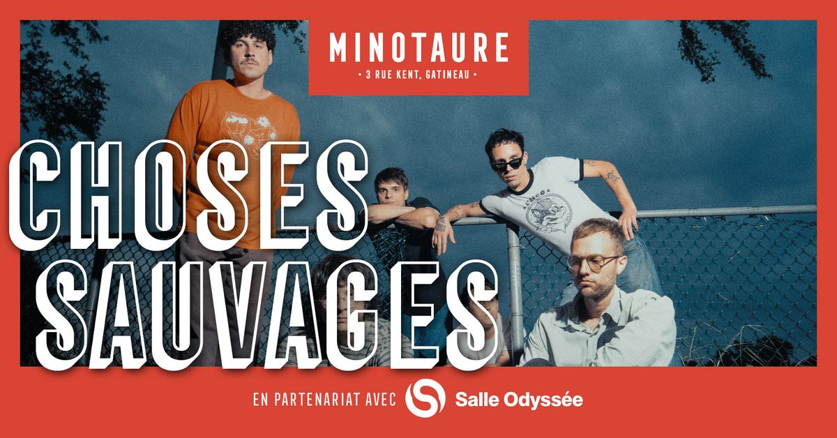 Choses Sauvages au Minotaure