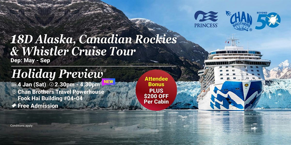 18D Alaska, Canadian Rockies & Whistler Cruise Tour Holiday Preview