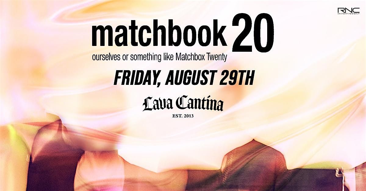 Matchbook 20 - Tribute to Matchbox 20 LIVE at Lava Cantina!