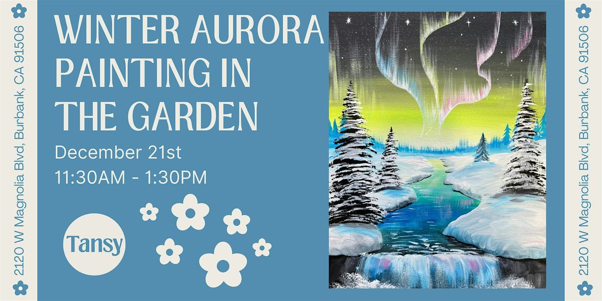 Winter Aurora Painting in the Garden with Stormy Tripp